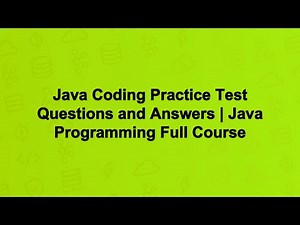 Java Coding Practice Test Questions and Answers | Java Programming Full Course