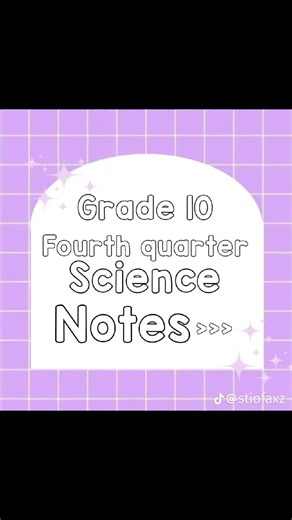 Grade 10 Science 4th Quarter Lessons and Review Materials