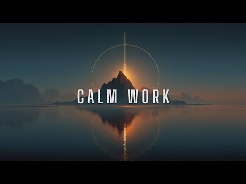 Deep Work Flow Music | Focus Ambient for Coding & Studying 🎧 Boost Productivity Now
