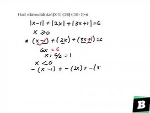 Hasil nilai mutlak dari |X-1|+|2X|+|3X+1|=6
