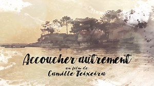 Accoucher autrement - Birthing Differently