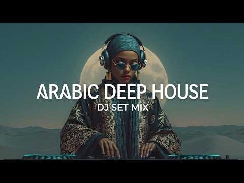 Arabic Deep House Mix 2026 | Exotic Middle Eastern House Vibes & Arabian House Music 🏜️