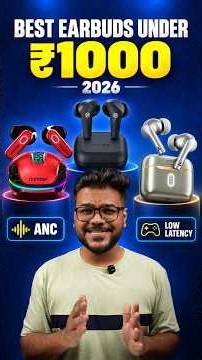 Best Earbuds Under 1000 in 2026 | Best TWS Under 1000 for Gaming | Best ANC Earbuds