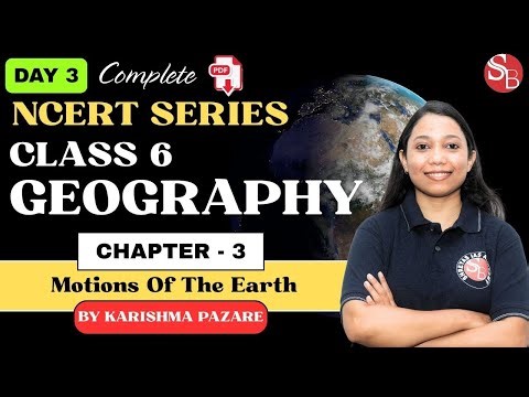 3. Motions of the Earth | Geography | Class 6 | Chapter 3 | NCERT