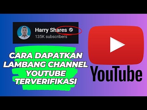 Cara Dapatkan Lambang (Badge) Channel YouTube Yang Terverifikasi