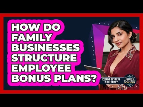How Do Family Businesses Structure Employee Bonus Plans?