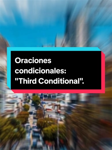 Inglés americano: oraciones condicionales del tipo: