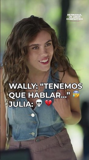 💔 Wally breaks up with Julia #HermanasUnAmorCompartido #Telenovelas