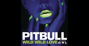 Wild Wild Love (feat. G.R.L.) - Single by Pitbull on Apple Music