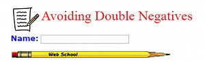 Avoiding Double Negatives