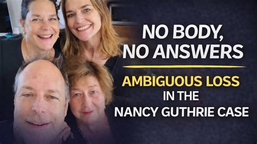 “No Body, No Answers”: Ambiguous Loss in the Nancy Guthrie Case | Anthony Gangi
