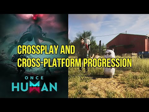 Crossplay and Cross-Platform Progression in Once Human