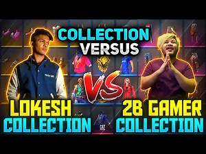 Lokesh Gamer(Diamond King😯) Vs 2B Gamer ||The Must Awaited Collection Verus ||Garena Freefire