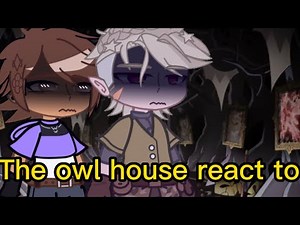 The owl house react to 1.5/? Hollow mind