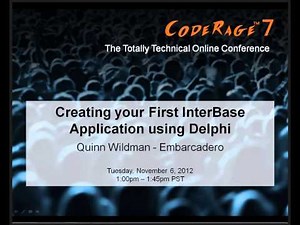 CodeRage 7 - Quinn Wildman - Creating your first InterBase Applications Using Delphi XE3
