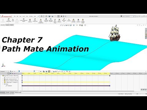 Chapter 7 SolidWorks Animation -Animating Along a Path.