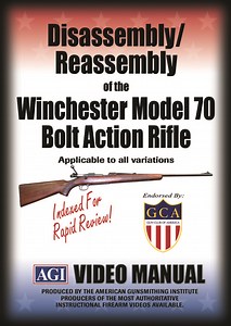 Disassembly/Reassembly of the Winchester Model 70 Bolt Action Rifle - American Gunsmith
