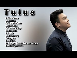 lagu tulus full album tanpa iklan - tulus [full album] Tanpa Iklan