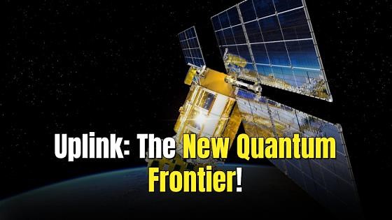 Ground-based satellite uplink revolutionizes quantum communication