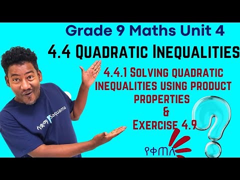 Grade 9 Math Unit 4: 4 .4 .1 Solving quadratic inequalities using product properties & Exercise 4.9