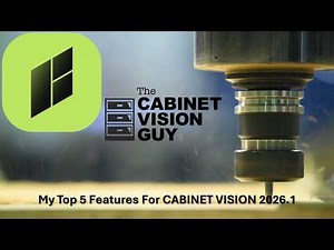 My Top 5 CV New Features For CABINET VISION 2026.1
