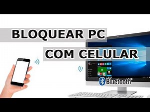 BLOQUEAR PC COM CELULAR