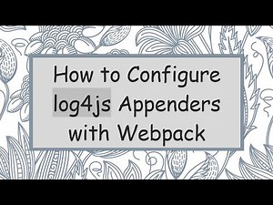 How to Configure log4js Appenders with Webpack