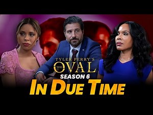 The Oval Season 6 Episode 8: PREVIEW ' In Due Time' | BET+ Trailer | TYler Perry