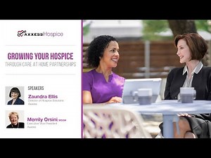Axxess | Growing Your Hospice Through Care at Home Partnerships