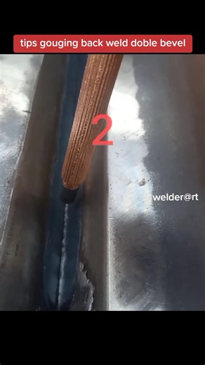 Welder Tips: Gouging Backweld Doble Bevel Techniques