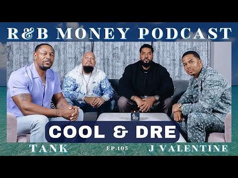 Cool & Dre • R&B MONEY Podcast • Ep.105