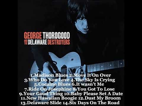 GEORGE THOROGOOD & THE DESTROYERS - BEST OF