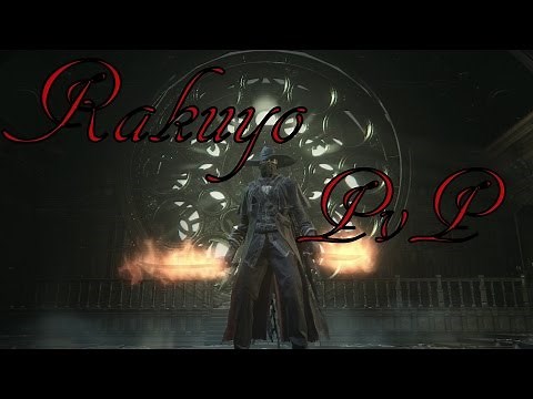 Bloodborne PvP - Rakuyo Build