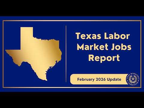 Texas Labor Market Jobs Report | February 2026