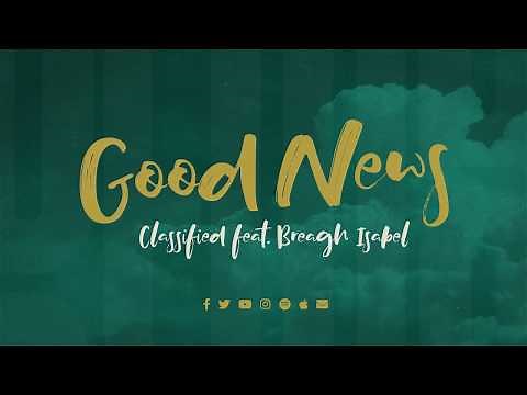 Classified - Good News ft. Breagh Isabel (Lyric Video)