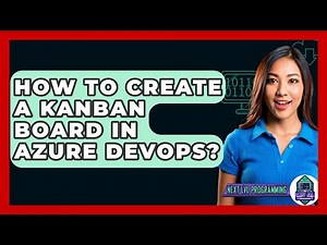 How To Create A Kanban Board In Azure DevOps? - Next LVL Programming