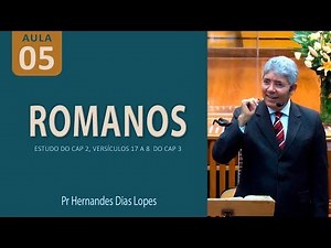 ROMANS 2 and 3 - Pr Hernandes Dias Lopes
