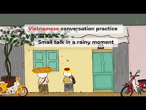 Vietnamese conversation practice | Small talk in a rainy moment #learnvietnamese