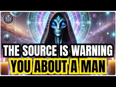 STARSEED, STAY ALERT!! — THE SOURCE IS SENDING YOU A WARNING ABOUT A CERTAIN MAN...