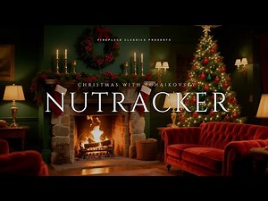 The Nutcracker - Tchaikovsky | Fireplace Classical Music