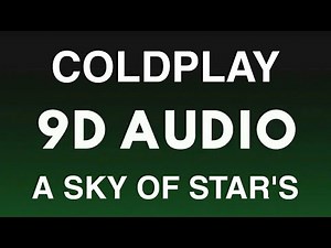 COLDPLAY _-_ A SKY FULL OF STARS (9D AUDIO)[ BETTER THAN 8D OR 10D]