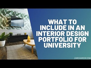 What To Include In An Interior Design Portfolio For University //Archareer