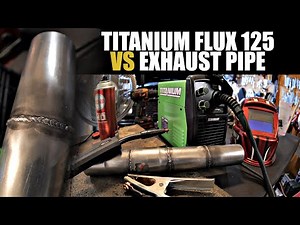 Welding exhaust tubing with the Titanium flux 125 from harbor freight.