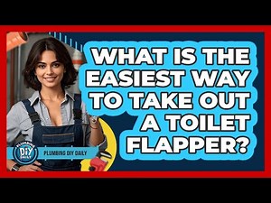What Is the Easiest Way to Take Out a Toilet Flapper?