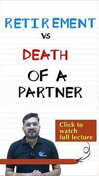RETIREMENT VS DEATH OF A PARTNER I CLASS 12th ACCOUNTANCY I PARTNERSHIP ACCOUNTING BOOK 1 CH 5, CH 6