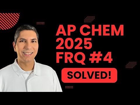 AP Chemistry 2025 Free Response Question Number 4 – SOLVED!
