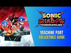 Sonic X Shadow Generations All 80 Machine Part Location - Rocket has been Completed... ? Trophy
