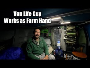 Day of Working as Farm Hand - VanLife Seasonal Job