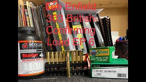 Lee Enfield 303 British Confirming 10 Load EP6 - The Reloaders Network