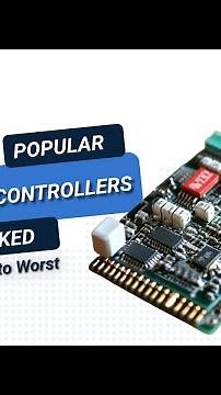 8 Popular Microcontrollers Rank | Best S-Tier to Worst D-Tier?